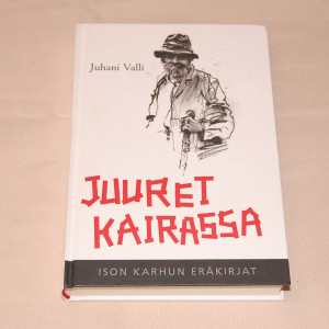 Juhani Valli Juuret kairassa